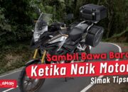 Tips Naik Motor Sambil Bawa Barang