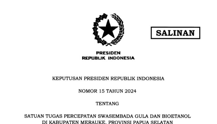 Keppres Nomor 15 Tahun 2024, Pemerintah Bentuk Satgas Swasembada Gula dan Bioetanol di Merauke