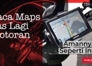 Begini Cara Aman Baca Maps Pas Lagi Motoran