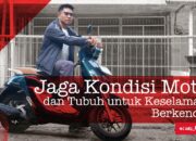 Untuk Keselamatan, Jaga Kondisi Motor dan Tubuh Saat Berkendara