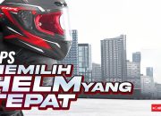 Begini Tips Memilih Helm yang Tepat